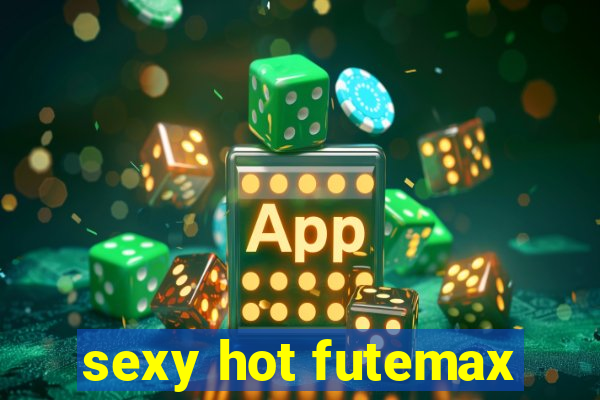 sexy hot futemax